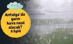 Antalya'da yarın hava nasıl olacak? 8 Eylül Pazartesi