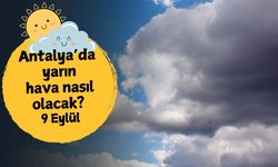 Antalya'da yarın hava nasıl olacak? 9 Eylül Salı