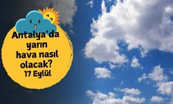 Antalya'da yarın hava nasıl olacak? 17 Eylül Çarşamba