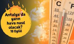 Antalya'da yarın hava nasıl olacak? 18 Eylül Perşembe
