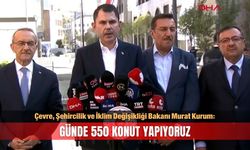 Bakan Kurum: Günde 550 konut yapıyoruz