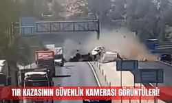 TIR kazasının güvenlik kamerası görüntüleri!
