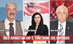 Ünlü avukattan CHP İl Yönetimine suç duyurusu
