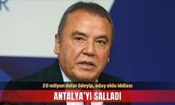 20 milyon dolar ödeyip aday oldu iddiası Antalya’yı salladı