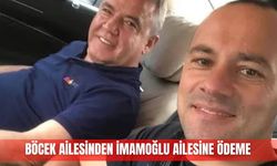 Böcek Ailesi'nden İmamoğlu Ailesi'ne ödeme