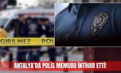 Antalya’da polis memuru in*tihar etti!