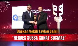 Başkan Vekili Taylan Şanlı:' Herkes sussa sanat susmaz'