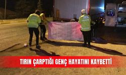 Tırın çarptığı genç hayatını kaybetti