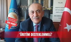 ‘Üretim desteklenmeli’