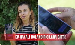 Ev hayali dolandırıcılara gitti!
