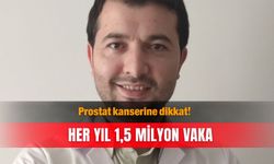 Prostat kanserine dikkat! Her yıl 1,5 milyon vaka
