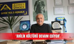 ‘Ahilik kültürü devam ediyor’