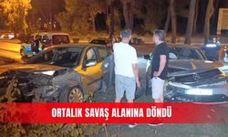 Ortalık savaş alanına döndü