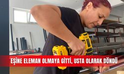 Eşine eleman olmaya gitti, usta olarak döndü