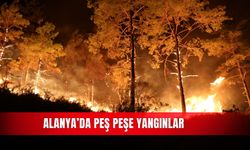 Alanya’da peş peşe yangınlar