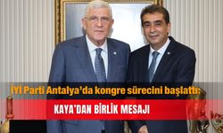 İYİ Parti Antalya’da kongre sürecini başlattı: Kaya’dan birlik mesajı