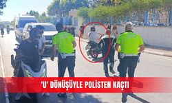 'u' dönüşüyle polisten kaçtı