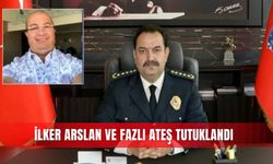 İlker Arslan ve Fazlı Ateş tutuklandı