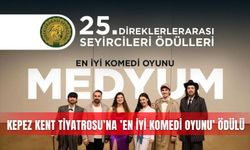 Kepez Kent Tiyatrosu’na ’En İyi Komedi Oyunu’ ödülü