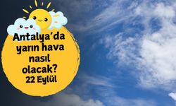 Antalya'da yarın hava nasıl olacak? 22 Eylül Pazartesi