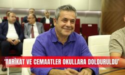 ‘Tarikat ve cemaatler okullara dolduruldu’