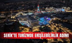 Serik’te turizmde erişilebilirlik adımı