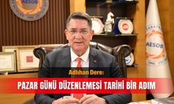 Adlıhan Dere: Pazar günü düzenlemesi tarihi bir adım