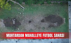 Muhtardan mahalleye futbol sahası
