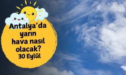Antalya'da yarın hava nasıl olacak? 30 Eylül Salı