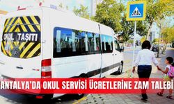 Antalya’da okul servisi ücretlerine zam talebi