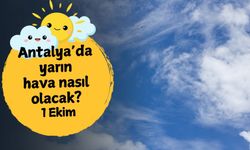 Antalya'da yarın hava nasıl olacak? 1 Ekim Çarşamba