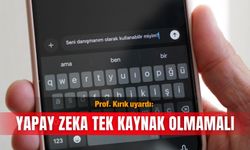 Prof. Kırık uyardı: Yapay zeka tek kaynak olmamalı