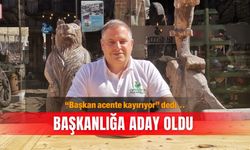 “Başkan acente kayırıyor” dedi... Başkanlığa  aday oldu
