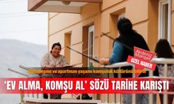 Dijitalleşme ve apartman yaşamı komşuluk kültürünü bitirdi:‘Ev alma, komşu al’ sözü tarihe karıştı