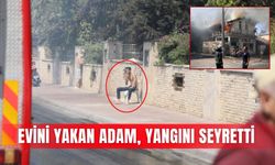 Benzin döküp evini yakan adam, yangını seyretti