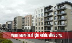 Vergi muafiyeti için kritik süre 5 yıl