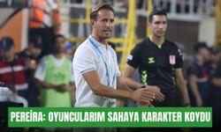 Pereira: Oyuncularım sahaya karakter koydu