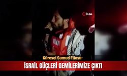 Küresel Sumud Filosu: "İsrail güçleri gemilerimize çıktı"