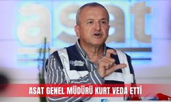 ASAT Genel Müdürü Kurt veda etti!