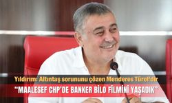 Yıldırım; Altıntaş sorununu çözen Menderes Türel'dir
