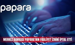 Merkez Bankası Papara’nın faaliyet iznini iptal etti