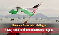 Hamas: Savaş sona erdi, kalıcı ateşkes başladı