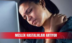 Meslek hastalıkları artıyor