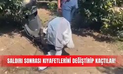 Saldırı sonrası kıyafetlerini değiştirip kaçtılar!