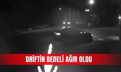 Driftin bedeli ağır oldu