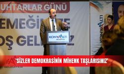 'Sizler demokrasinin mihenk taşlarısınız'