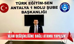'Alan değişikliğine bağlı atama yapılsın’