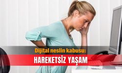 Dijital neslin kabusu: Hareketsiz yaşam