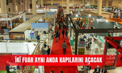 İki fuar aynı anda kapılarını açacak