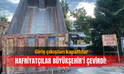 Hafriyatçılar Büyükşehir’i çevirdi! Giriş çıkışları kapattılar